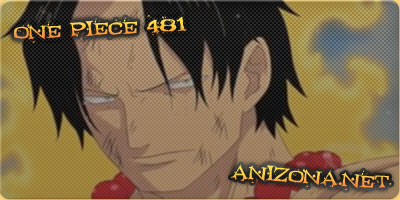 One Piece / Ван Пис 481 - Эйс освобожден! Последний приказ Белоуса!